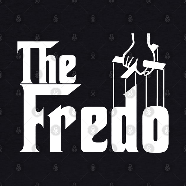 The Fredo, Fredo Cuomo unhinged, Dont call me fredo by Boneworkshop